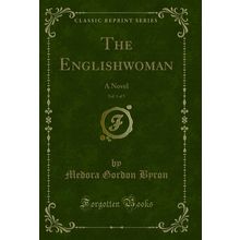 The Englishwoman, Vol. 1 of 5: A Novel (Classic Reprint)