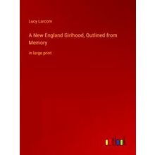 A New England Girlhood, Outlined from Memory