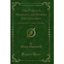 The Parent's Assistant, or Stories for Children, Vol. 1: Lazy Lawrence; Tarlton