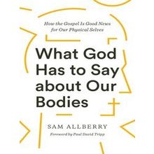 What God Has To Say About Our Bodies
