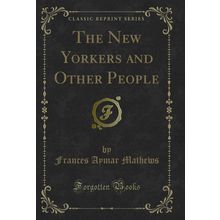 The New Yorkers and Other People (Classic Reprint)