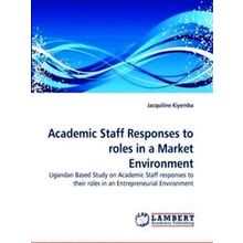 Academic Staff Responses to roles in a Market Environment