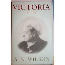 VICTORIA: A LIFE (A.N. Wilson, HB, VGC, 2014, 1st ed)