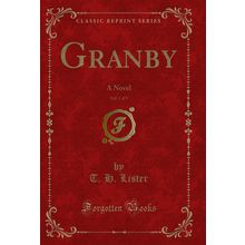 Granby, Vol. 1 of 3: A Novel (Classic Reprint)