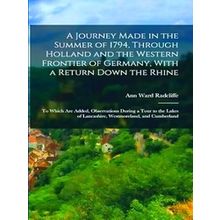 A Journey Made In The Summer Of 1794, Through Holland And The Western Frontier O
