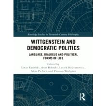 Wittgenstein and Democratic Politics: Language, Dialogue and Political Forms of