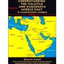 Understanding the Volatile and Dangerous Middle East - Steven Carol