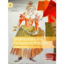 Shakespeare and Costume in Practice