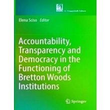 Accountability, Transparency and Democracy in the Functioning of Bretton Woods I