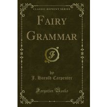 Fairy Grammar (Classic Reprint)