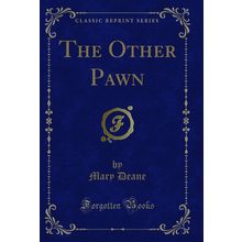 The Other Pawn (Classic Reprint)