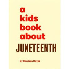 A Kids Book About Juneteenth
