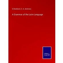 A Grammar of the Latin Language