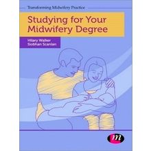 Studying for Your Midwifery Degree by Scanlan