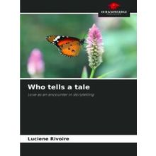 Who tells a tale