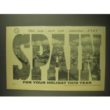 1958 Spain Tourism Ad - This year.. Next year.. Sometime.. Ever Spain