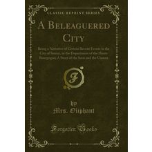 A Beleaguered City (Classic Reprint)
