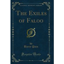 The Exiles of Faloo (Classic Reprint)