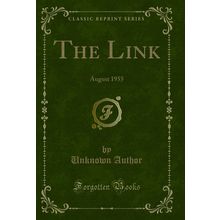 The Link: August 1955 (Classic Reprint)