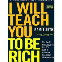 I Will Teach You to Be Rich, Second Edition No Guilt No Excuses No Bs Just a 6