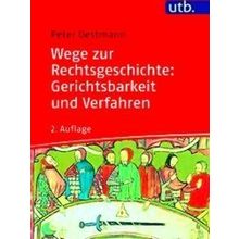 Wege Zur Rechtsgeschichte: Gerichtsbarkeit Und Verfahren
