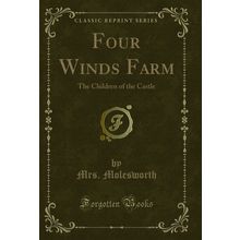 Four Winds Farm: The Children of the Castle (Classic Reprint)