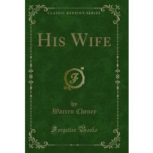 His Wife (Classic Reprint)
