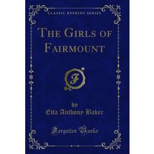 The Girls of Fairmount (Classic Reprint)