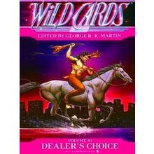 Wild Cards XI Dealer's Choice Book Three of the Rox Triad Wild Cards, 11