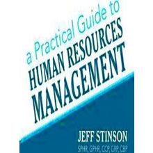 A Practical Guide To Human Resources Management