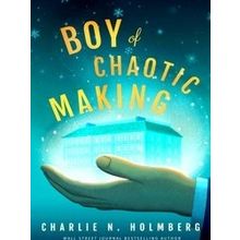 Whimbrel House: Boy of Chaotic Making