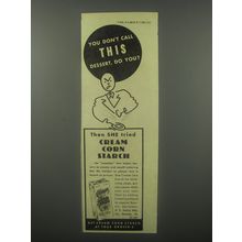 1937 Cream Corn Starch Ad - You don't call this dessert, do you?