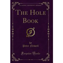 The Hole Book (Classic Reprint)