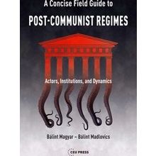 A Concise Field Guide To Post-Communist Regimes