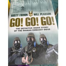 Go! Go! Go! The Definitive Inside Story of the Iranian Embassy Siege