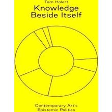 Knowledge Beside Itself - Tom Holert