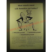 1952 American Meat Institute Ad - How much meat will America eat today?