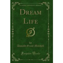 Dream Life (Classic Reprint)