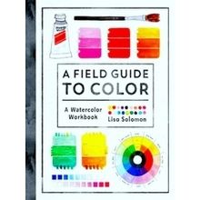 A Field Guide To Color