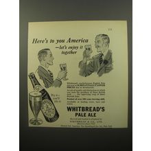 1950 Whitbread's Pale Ale Beer Ad - Here's to you America - let's enjoy it