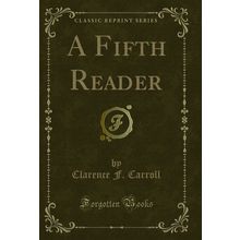 A Fifth Reader (Classic Reprint)