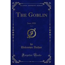 The Goblin, Vol. 8: June, 1928 (Classic Reprint)