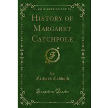History of Margaret Catchpole (Classic Reprint)