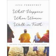 What Happens When Women Walk in Faith Trusting God Takes You to Amazing Places