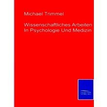 Wissenschaftliches Arbeiten In Psychologie Und Medizin