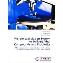 Microencapsulation System to Delivery Vital Compounds and Probiotics - Hoda El-S