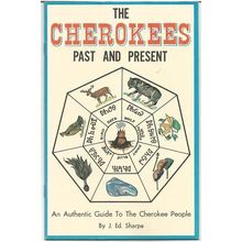 THE CHEROKEES Past and Present ..Guide to Cherokee People by J.Ed Sharpe (1993)