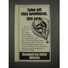 1991 Doubletree Hotel Atlanta, GA Ad - Take off this weekend. We are