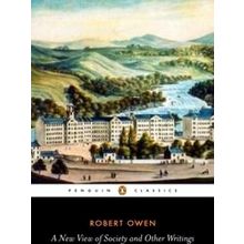 A New View of Society and Other Writings - Robert Owen