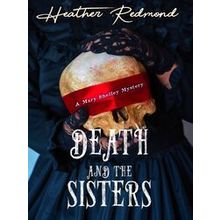 A Mary Shelley Mystery Death And The Sisters